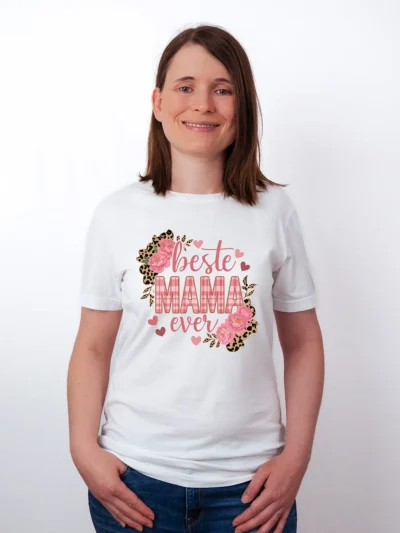 Die Beste Mama Ever T-Shirt - Liebesbeweis